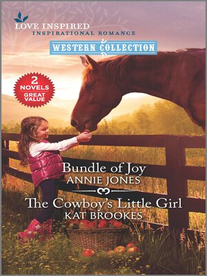 cover image of Bundle of Joy/The Cowboy's Little Girl